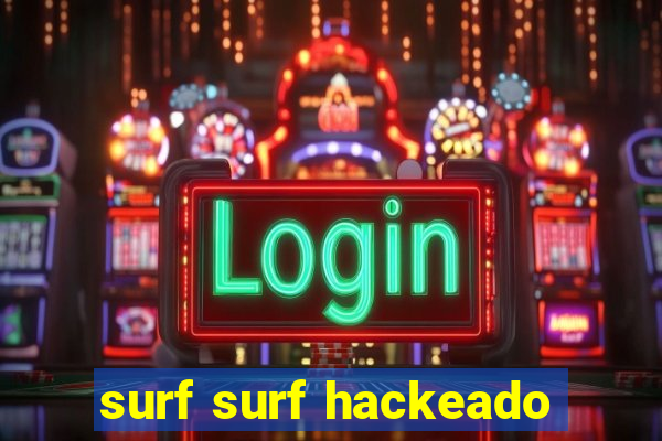 surf surf hackeado